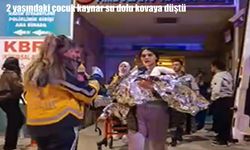 Bursa’da 2 yaşındaki çocuk kaynar su dolu kovaya düştü