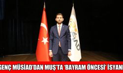 Genç MÜSİAD’dan Muş’ta ‘bayram’ isyanı: "Yükü biz çekiyoruz, parayı dışarıdan gelen alıyor!"