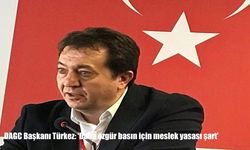 DAGC Başkanı Türkez: ‘Daha özgür basın için meslek yasası şart’