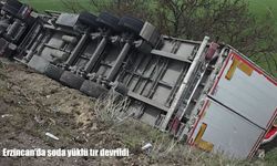 Erzincan’da soda yüklü tır devrildi