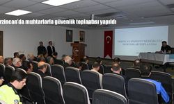 Erzincan’da muhtarlarla güvenlik toplantısı yapıldı