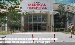 Elazığ’daki Operasyonda Büyük Skandal: Cihazlar Boşa Çalıştırılmış