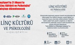Yeşilyurt'ta 21 Mayıs'ta "Linç Kültürü ve Psikolojisi" çalıştayı düzenlenecek