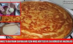 Muş’ta bayram sofraları geleneksel lezzetlerle donatılıyor