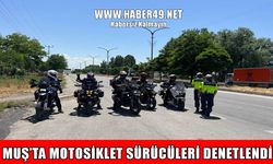 Muş'ta motosiklet kullanıcılarına sıkı denetim