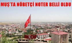 Muş’ta cumartesi nöbeti 4. noterde!