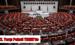 12. Yargı Paketi TBMM’ye sunuldu