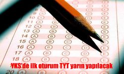 YKS'de ilk oturum TYT yarın yapılacak