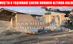 Muş'ta yürek yakan kaza: Hafriyat kamyonunun yıktığı duvarın altında kalan 6 yaşındaki çocuk hayatını kaybetti