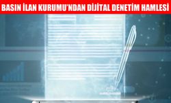 "Basın İlan Kurumu'nda dijital dönüşüm: Yeni denetim sistemi geliyor