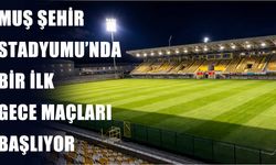 Muşspor’a gece maçı müjdesi