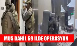 Muş’un da aralarında olduğu 69 ilde narko-operasyon: 423 tutuklama