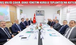 Muş Valisi Çakır, DAKA Yönetim Kurulu Toplantısı'na katıldı