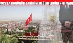 Herkes o tarihi bekliyordu ama Muş’ta beklenen olmadı