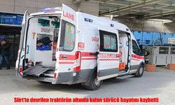 Siirt’te devrilen traktörün altında kalan sürücü hayatını kaybetti