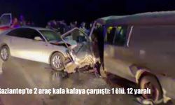 Gaziantep’te minibüs ile otomobil kafa kafaya çarpıştı: 1 ölü, 12 yaralı