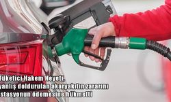 Tüketici Hakem Heyeti: Yanlış yakıtın zararını istasyon karşılayacak