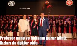 Profesör anne ve babanın gurur günü: Kızları da doktor oldu