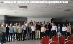 Erzincan’da muhtarlara fenilketonüri ve aşı bilgilendirmesi