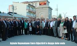 Aşkale Kaymakamı Emre Oğuztürk'e duygu dolu veda