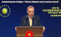Cumhurbaşkanı Erdoğan: "Türkiye bölgenin enerji merkezi olacak"