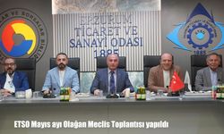 Erzurum Ticaret ve Sanayi Odası’nda Mayıs Ayı Gündemi Ele Alındı