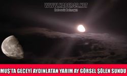 Muş’ta yarım ay görsel şölen sundu