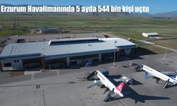 Erzurum Havalimanında 5 ayda 544 bin kişi uçtu