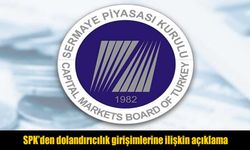 SPK'den dolandırıcılık girişimlerine ilişkin açıklama