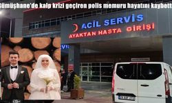 Gümüşhane Emniyetinde acı kayıp: Kalp krizi geçiren polis memuru kurtarılamadı