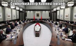 Cumhurbaşkanlığı Kabinesi toplandı