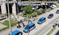 Organize suç örgütüne yönelik 24 ilde operasyon: 197 tutuklama