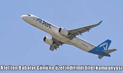 AJet’ten Babalar Günü’ne özel yüzde 30 indirimli bilet fırsatı
