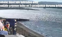 Babalar Günü kabusa döndü: Baba ve iki çocuğu yaşam mücadelesi veriyor