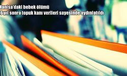 Manisa’daki bebek ölümü dosyası 16 yıl sonra çözüldü