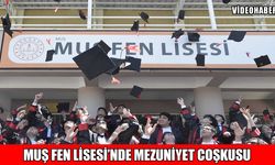 Muş Fen Lisesi’nde mezuniyet coşkusu: 12. sınıflar kep attı