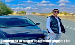 Şanlıurfa’da su tankeri ile otomobil çarpıştı: 1 ölü