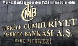 Merkez Bankası rezervlerinde kritik gerileme: 152 milyar dolara düştü