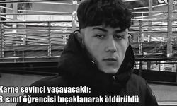 Karne sevinci acıya döndü: 15 yaşındaki öğrenci bıçaklanarak hayatını kaybetti