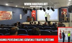 Muş’ta kamu personeline güvenli trafik eğitimi verildi