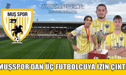 Muşspor’da kadro revizyonu: 3 futbolcuya yol göründü