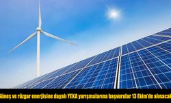 Güneş ve rüzgar enerjisine dayalı YEKA yarışmalarına başvurular 13 Ekim'de alınacak