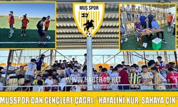 Muşspor geleceğin yıldızlarını arıyor: Altyapı seçmeleri başlıyor