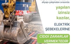 Fırat EDAŞ'tan izinsiz kazılara karşı uyarı