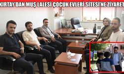 Muş Aile ve Sosyal Hizmetler Müdürü Kırtay, koruma altındaki çocukları ziyaret etti