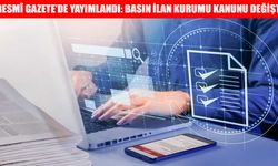 Basın İlan Kurumu Kanunu'nda Değişiklik Resmî Gazete'de yayımlandı