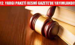 Yargıda yeni dönem başladı: 12. yargı paketi ile hangi alışkanlıklar tarihe karıştı?
