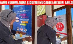 Bulanık’ta kamu kurumlarına şiddetle mücadele afişleri asıldı