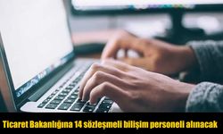 Ticaret Bakanlığı 14 Bilişim Personeli Alımı Yapacak: Başvurular İçin Tarih Açıklandı