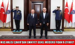 Muş Valisi Çakır’dan Emniyet Genel Müdürü Fidan’a ziyaret